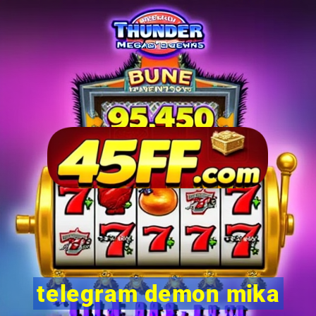 telegram demon mika